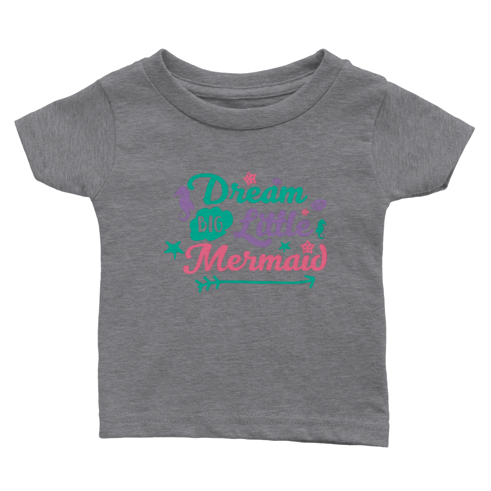 Classic Baby Crewneck T-shirt - Dream Big Little Mermaid