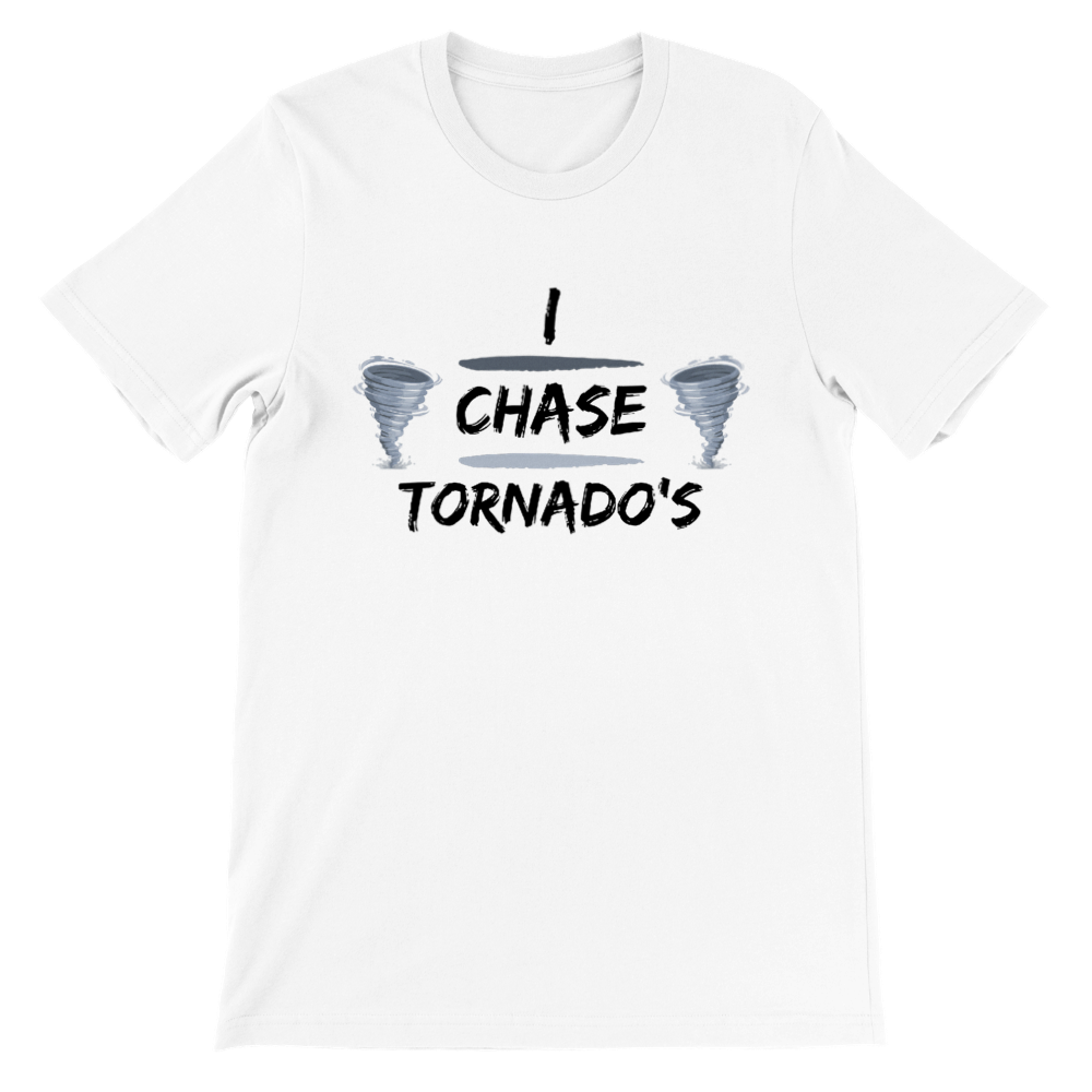 Premium Unisex Crewneck T-shirt - I Chase Tornado's